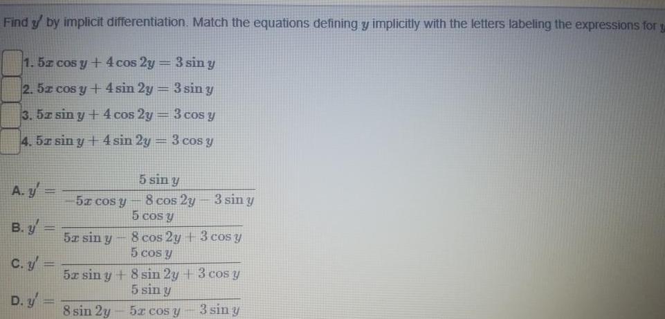Find y' by implicit differentiation. Match the equations defining y implicitly with