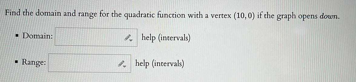 Find the domain and range for the quadratic function with a vertex