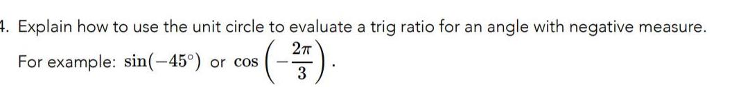 4. Explain how to use the unit circle to evaluate a trig