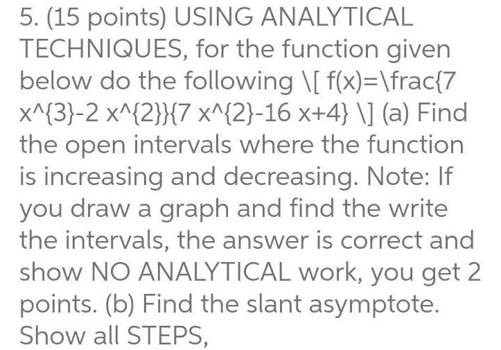 5. (15 points) USING ANALYTICAL TECHNIQUES, for the function given below do