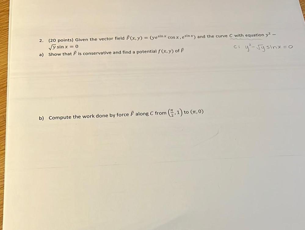 2. (20 points) Given the vector field F(x, y) = (yesin x