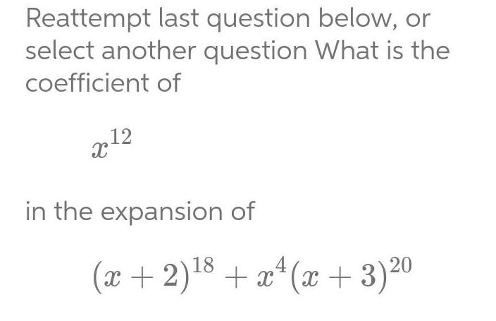 Reattempt last question below, or select another question What is the coefficient