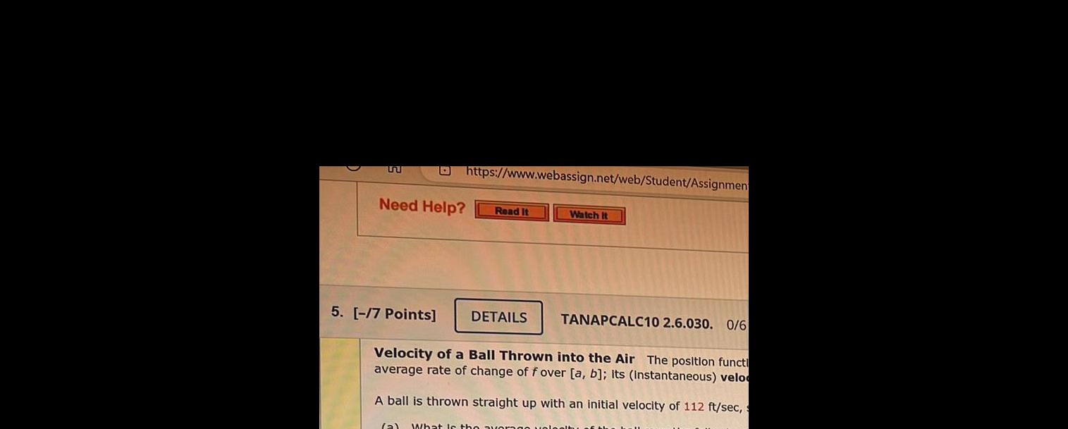 https://www.webassign.net/web/Student/Assignmen Need Help? Read It Watch It 5. [-/7 Points] DETAILS TANAPCALC10