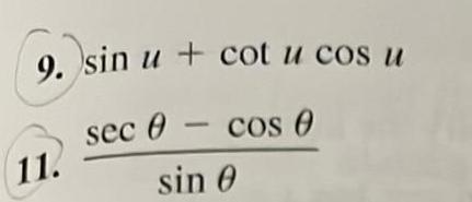 9. sin ucot u cos u sec - cos 0 11. sin