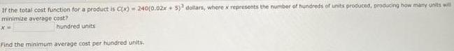 If the total cost function for a product is C(x) 240(0.02x+5) dollars,