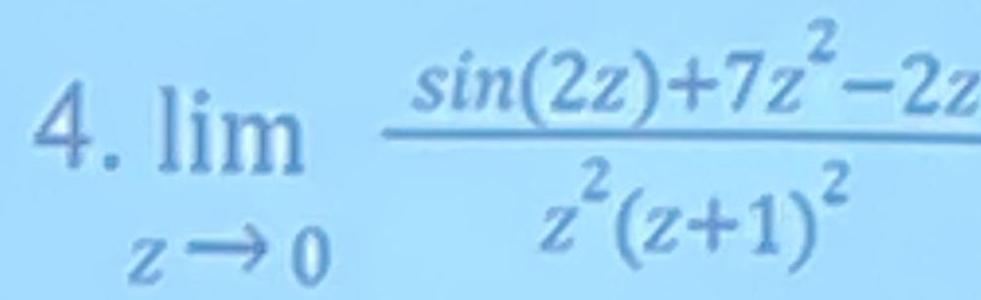 4. lim sin (22)+7z-22 z(z+1)