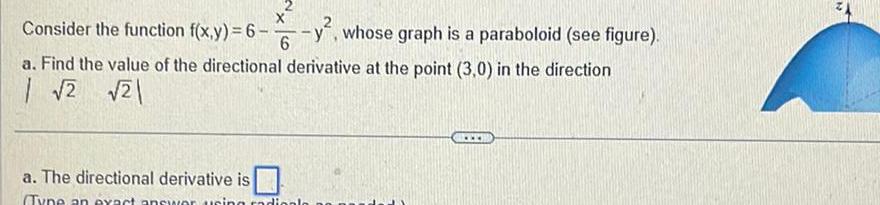 Consider the function f(x,y)=6--y, whose graph is a paraboloid (see figure). a.
