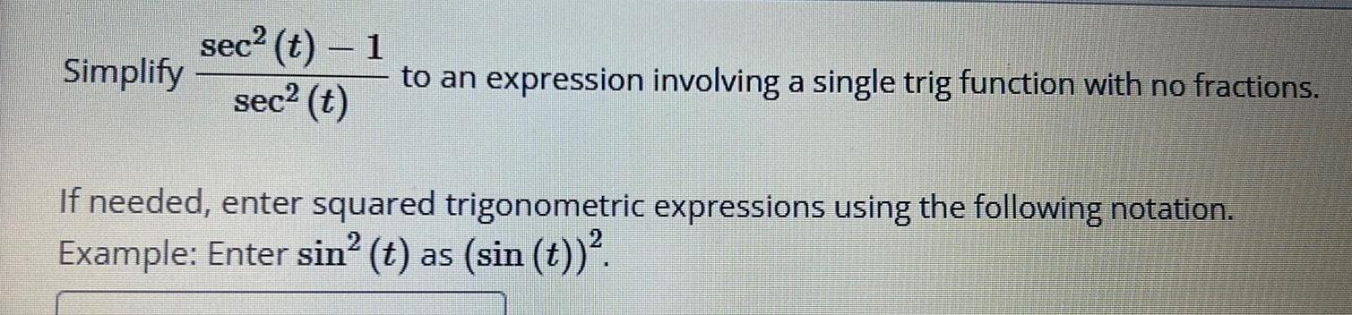 Simplify sec (t) - 1 sec (t) to an expression involving a