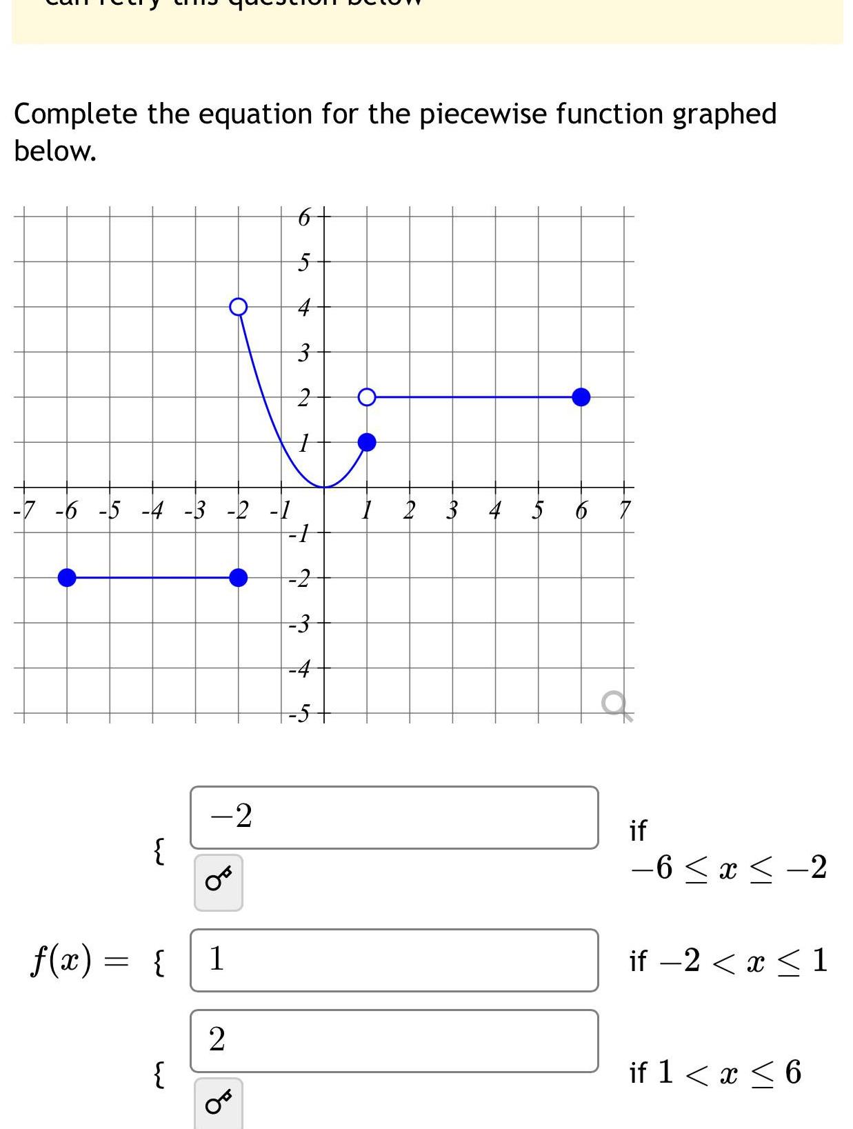 Complete the equation for the piecewise function graphed below. 6 5 4