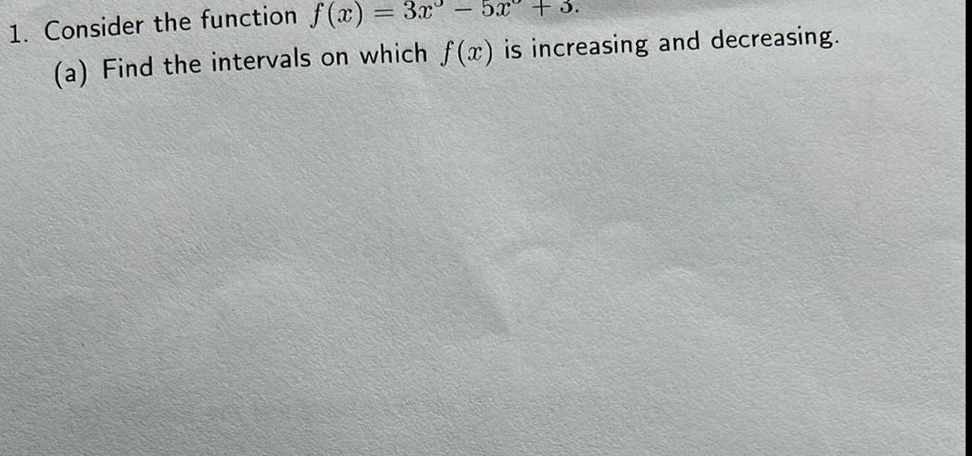 1. Consider the function f(x) = 3x 52 +3. (a) Find the