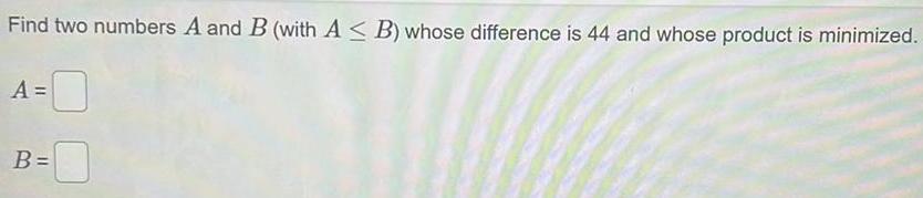 Find two numbers A and B (with A