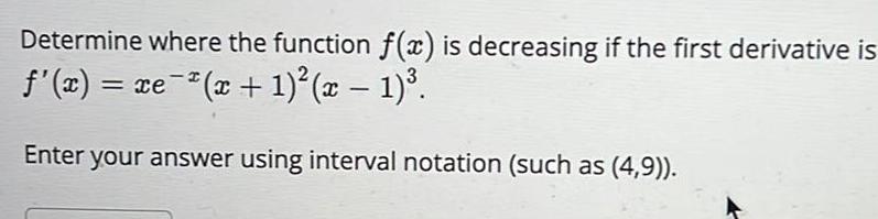 Determine where the function f(x) is decreasing if the first derivative is