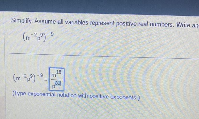 Simplify. Assume all variables represent positive real numbers. Write an -2_91-9 P