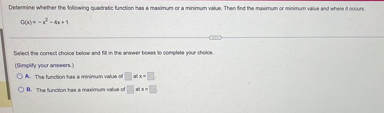 Determine whether the following quadratic function has a maximum or a minimum