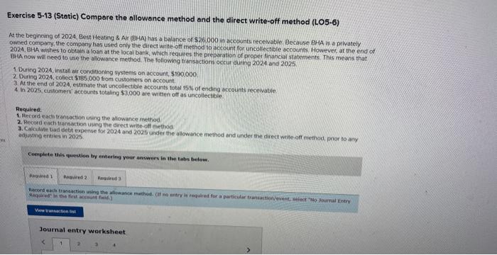 Exercise 5-13 (Static) Compare the allowance method and the direct write-off method