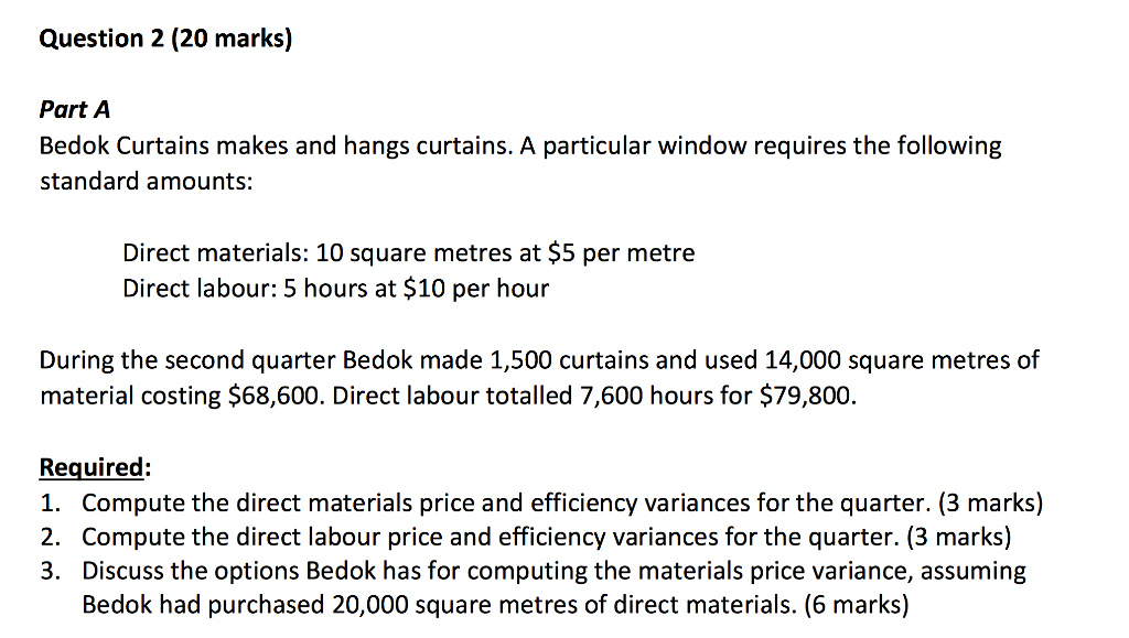 Question 2 (20 marks) Part A Bedok Curtains makes and hangs curtains.