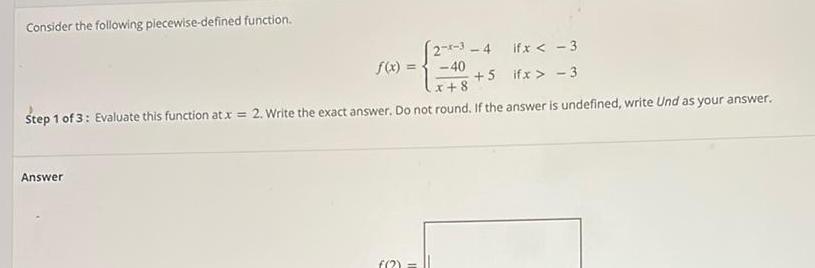 Consider the following piecewise-defined function. 2--3-4 ifx < -3 f(x) = -40