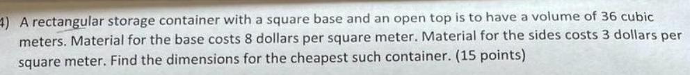 4) A rectangular storage container with a square base and an open