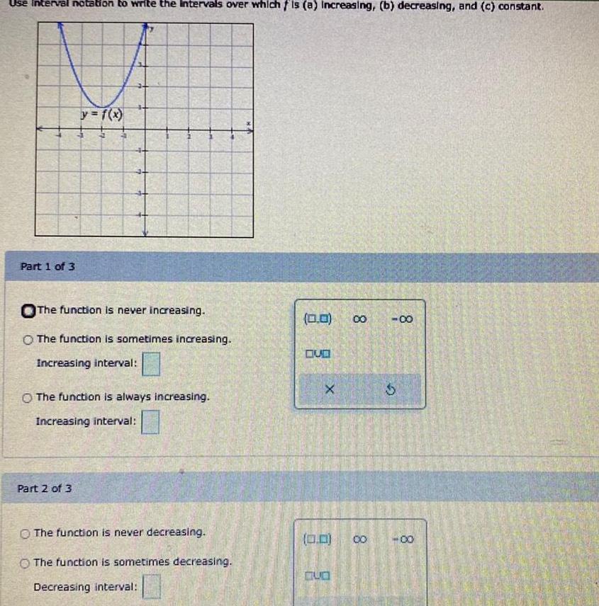 Use Interval notation to write the Intervals over which fis (a) Increasing,