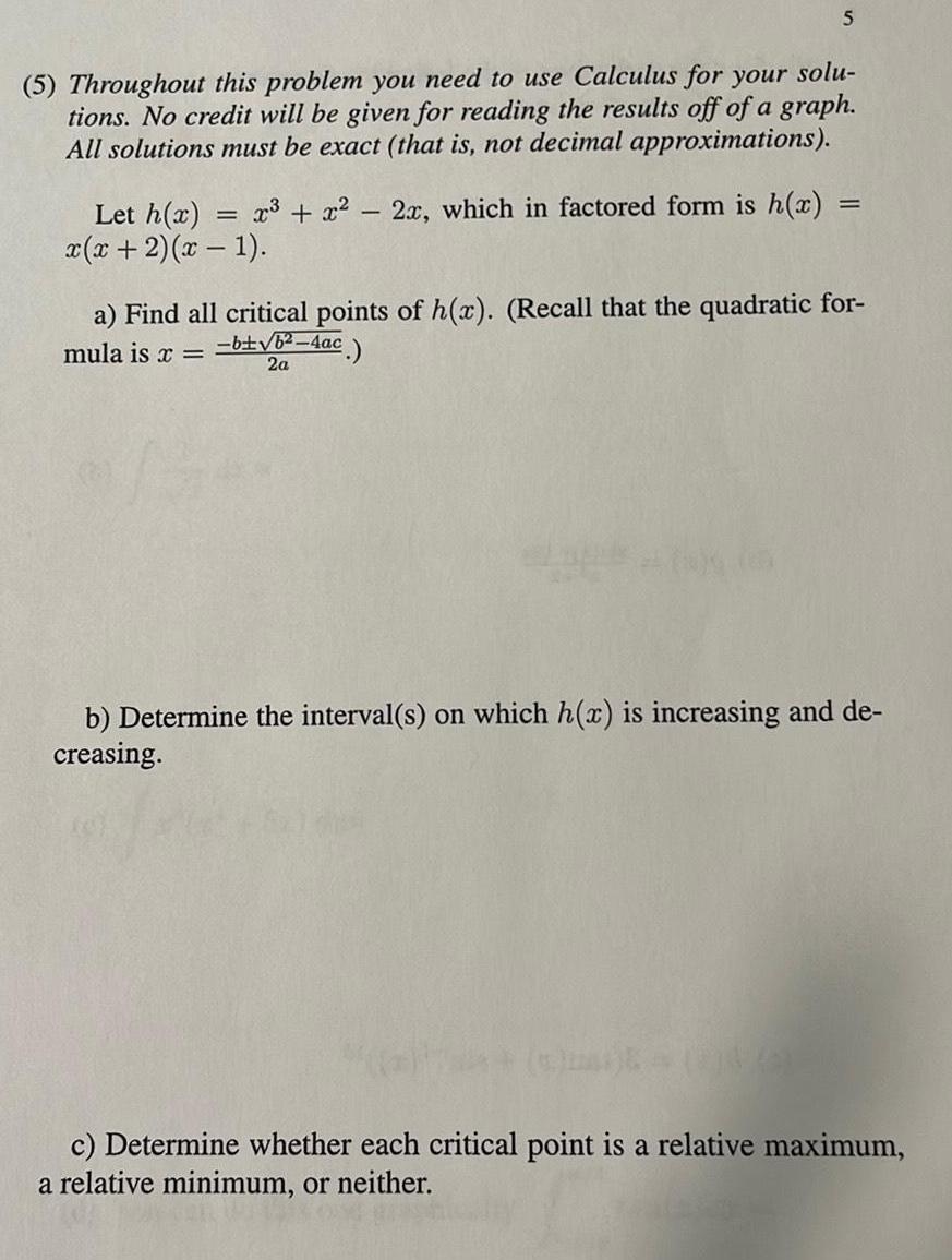 5 (5) Throughout this problem you need to use Calculus for your