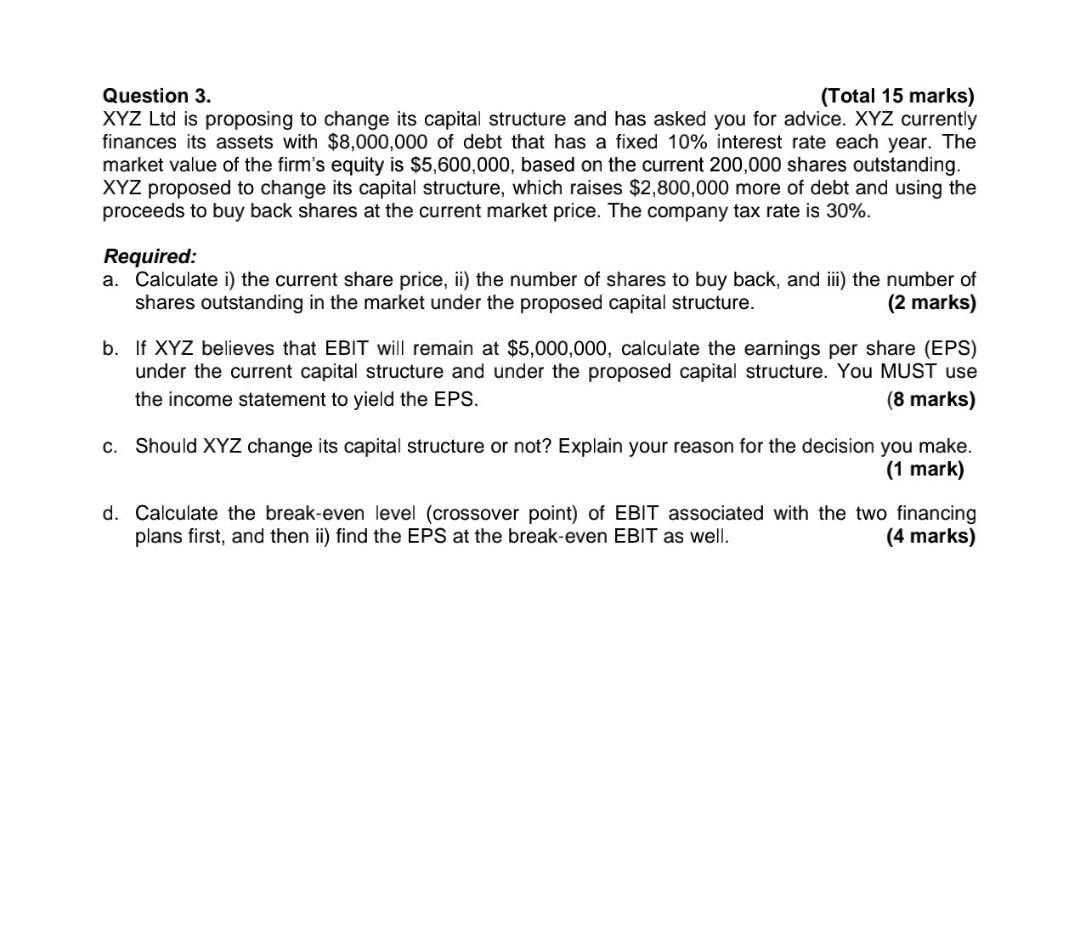 Question 3. (Total 15 marks) XYZ Ltd is proposing to change its