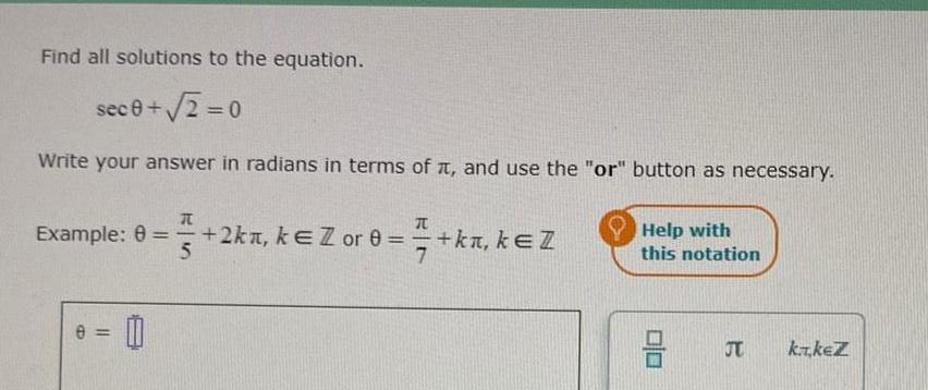 Find all solutions to the equation. sec+2=0 Write your answer in radians