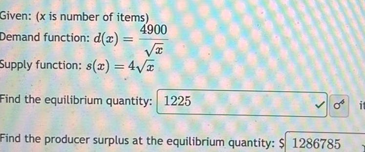 Given: (x is number of items) Demand function: d(x) = 4900 x