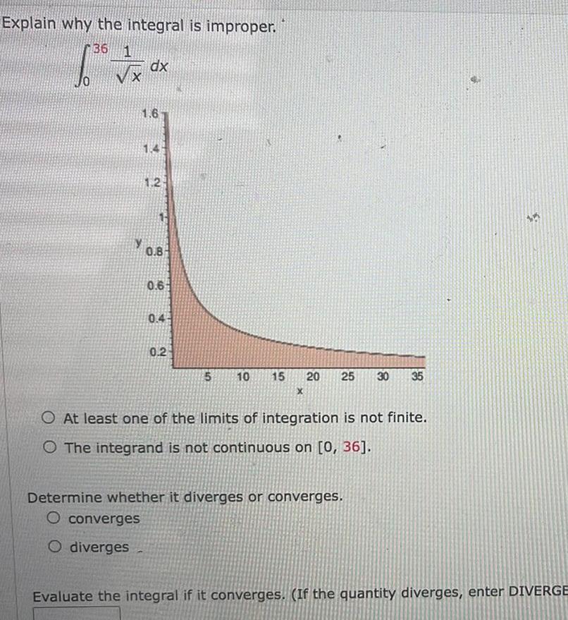 Explain why the integral is improper. 36 1 dx X 1.6 1.4