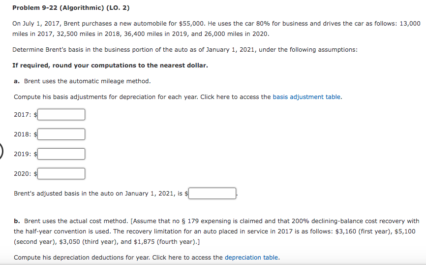 Problem 9-22 (Algorithmic) (LO. 2) On July 1, 2017, Brent purchases a