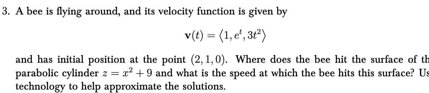 3. A bee is flying around, and its velocity function is given