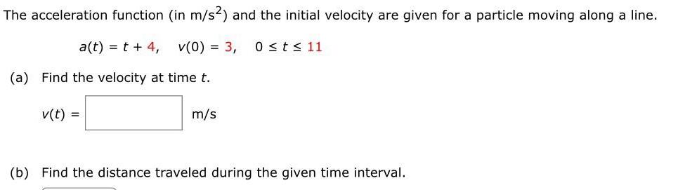 The acceleration function (in m/s) and the initial velocity are given for