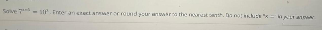 Solve 7x+4 = 10%. Enter an exact answer or round your answer