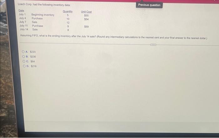 Loach Corp. had the following inventory data: Previous question Date Quantity Unit