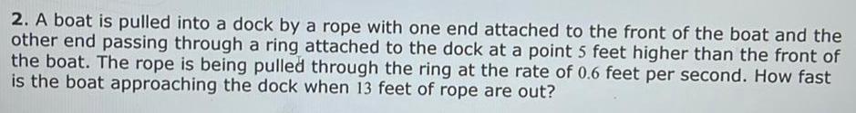 2. A boat is pulled into a dock by a rope with