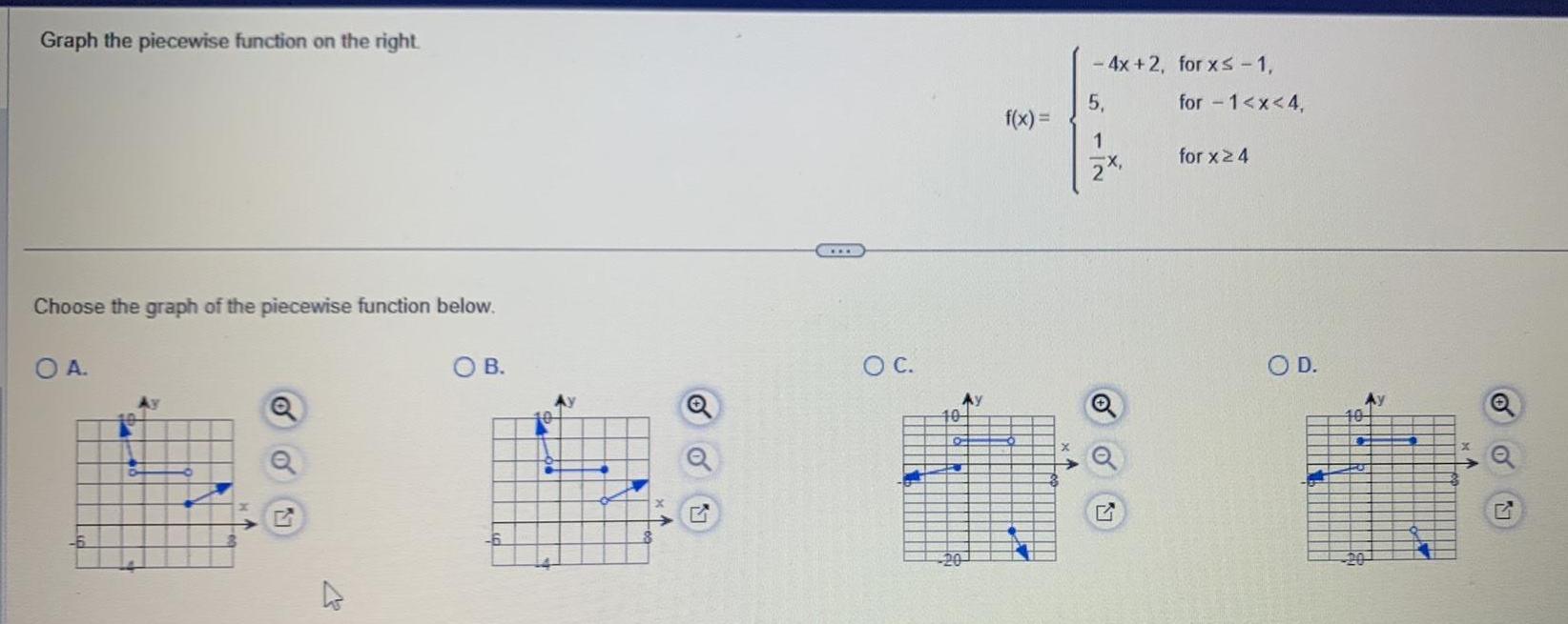 Graph the piecewise function on the right. Choose the graph of the