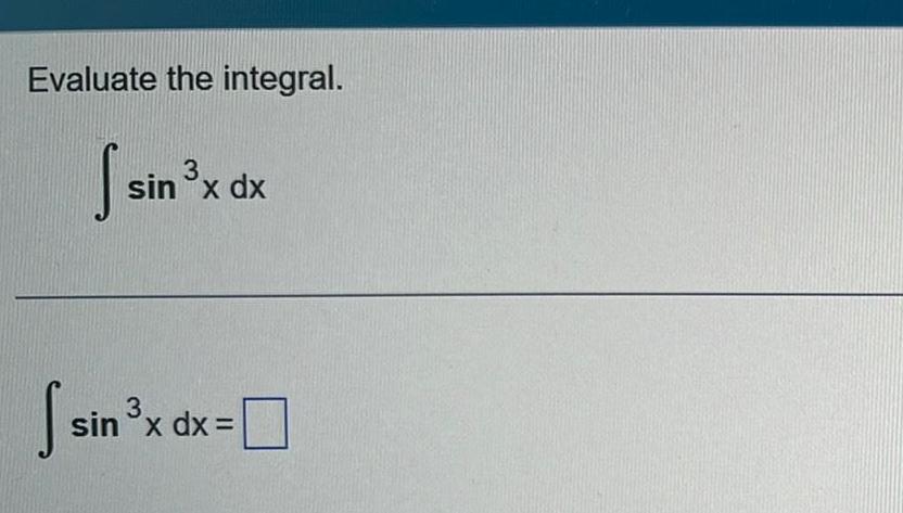 Evaluate the integral. 3x sin x dx 3. sin 3x dx =