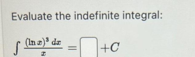 Evaluate the indefinite integral: (Ina) dr S +C