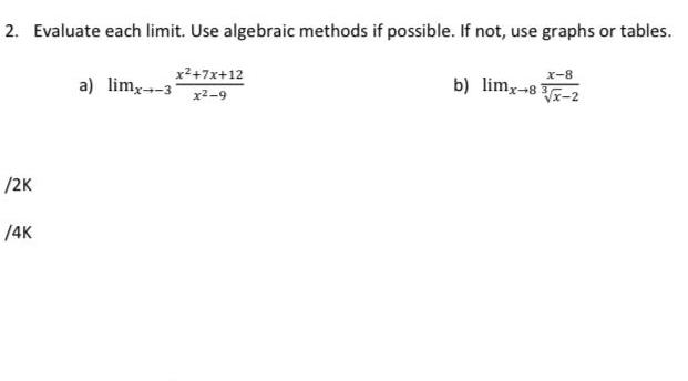 2. Evaluate each limit. Use algebraic methods if possible. If not, use