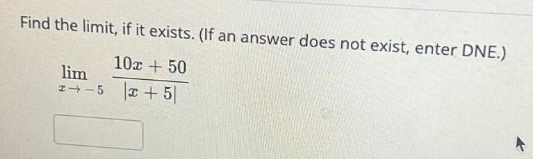 Find the limit, if it exists. (If an answer does not exist,