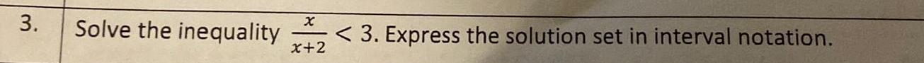 3. Solve the inequality x < 3. Express the solution set in