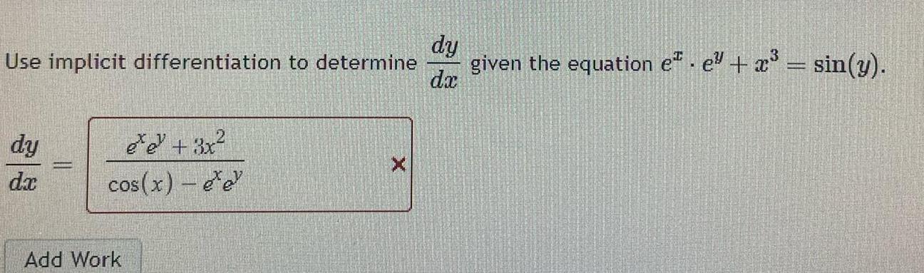 dy Use implicit differentiation to determine given the equation e. e +