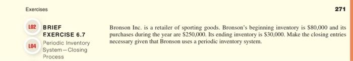 Exercises L02 BRIEF EXERCISE 6.7 Periodic Inventory 271 Bronson Inc. is a