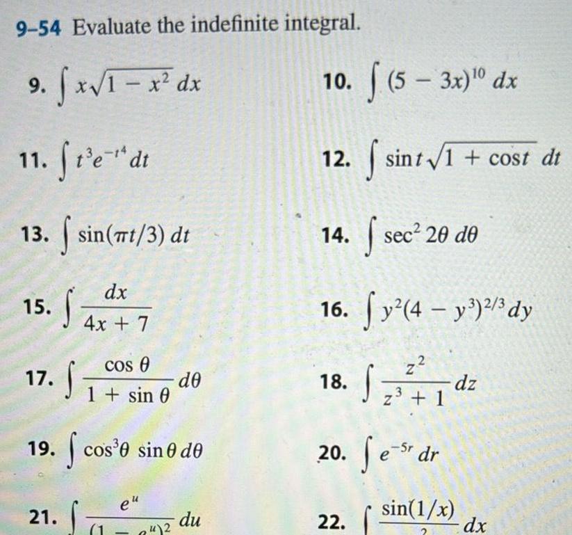 9-54 Evaluate the indefinite integral. 9. fx1 - x dx 11. ft'e