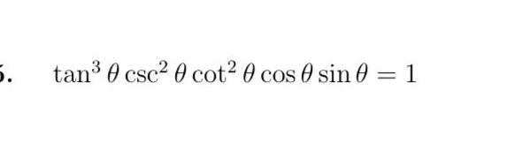 5. tan csc cot 0 cos 0 sin 0: = 1
