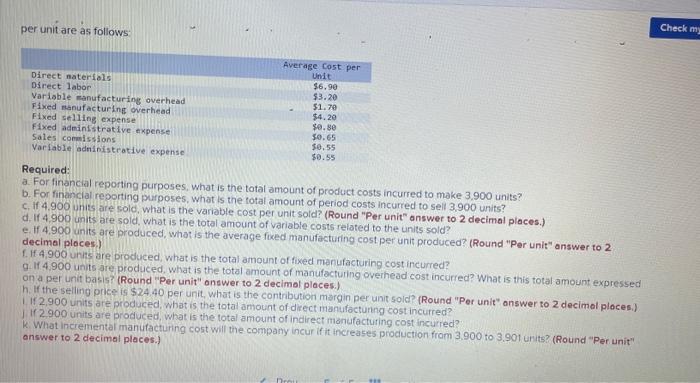 per unit are as follows: Direct materials Direct labor Variable manufacturing overhead