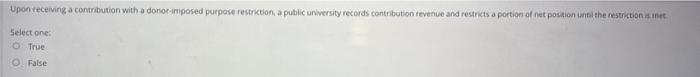 Upon receiving a contribution with a donor-imposed purpose restriction, a public university