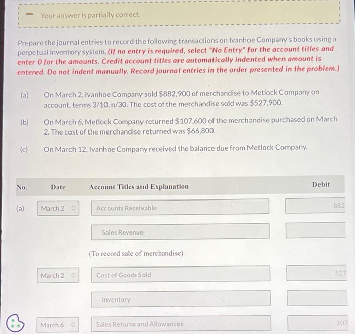 Your answer is partially correct. Prepare the journal entries to record the