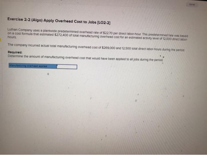 1 points Exercise 2-1 (Algo) Compute a Predetermined Overhead Rate [LO2-1] Harris