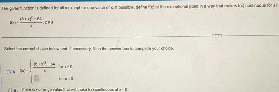 The given function is defined for all x except for one value