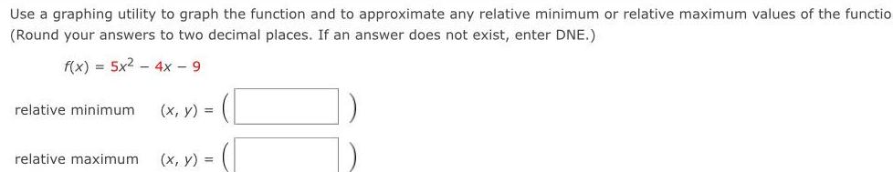 Use a graphing utility to graph the function and to approximate any